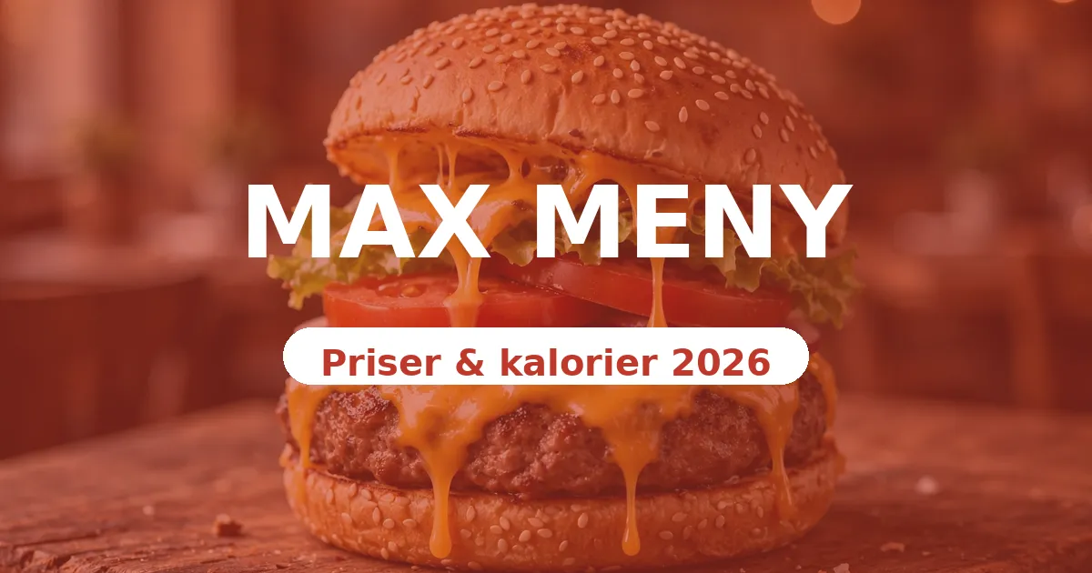 MAX Meny 2026 – Originalburgare, Frisco & Kalorier