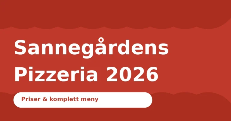 Sannegårdens Pizzeria Meny 2026 – Pizza, Kebab & Priser